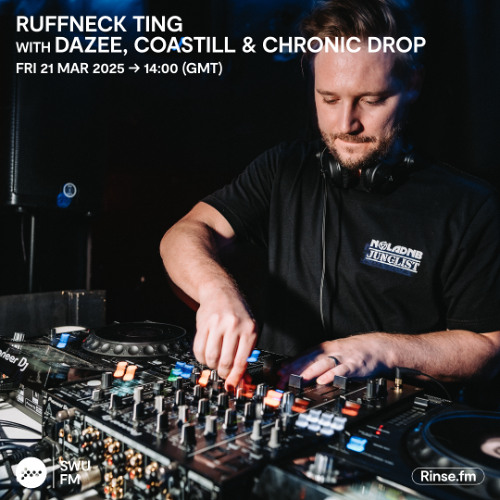 Ruffneck Ting with Dazee, Coastill & Chronic Drop - 21 March 2025