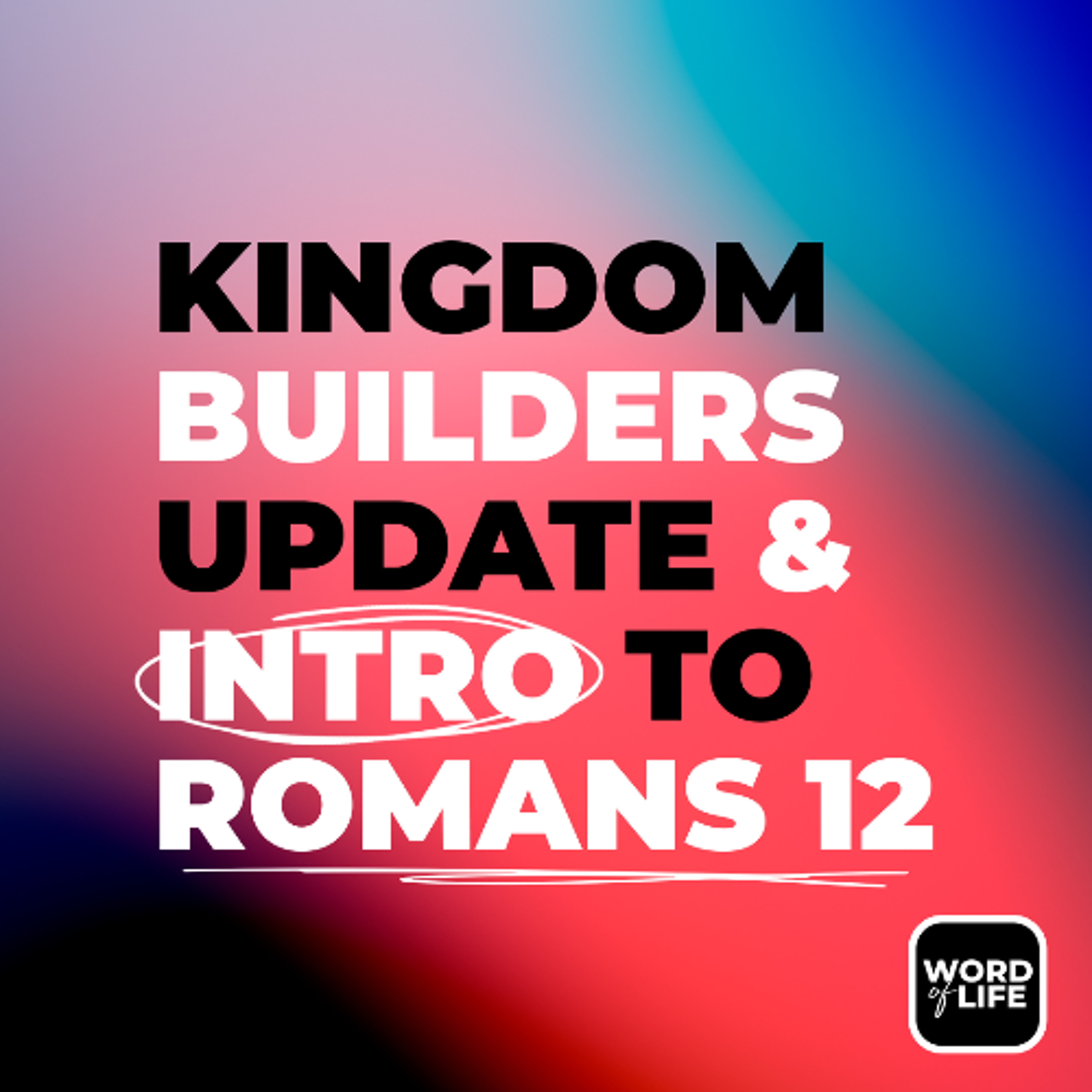 Standalone Message: Kingdom Builders Update & Introduction to Romans 12 - Pastor Tom JJ Wood (07/05/2026) episode artwork