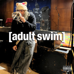 [adult swim] (Prod. Tuamie)