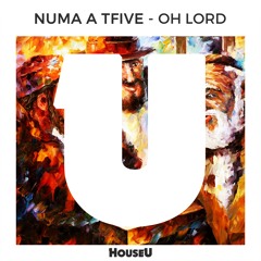 NUMA A TFIVE - Oh Lord