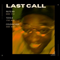 LAST CALL (nii.fe.mii x toya b x cousinchris)