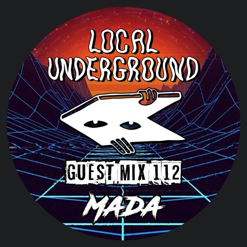 Mada - Local Underground Guest Mix 112