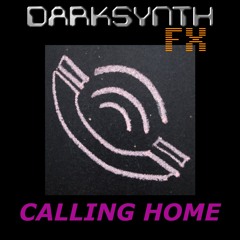 Darksynth FX - Calling Home