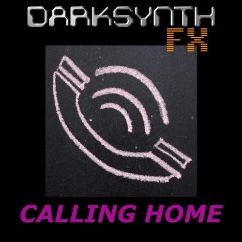 Darksynth FX - Calling Home