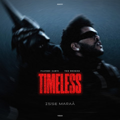 The Weeknd x Playboi Carti - Timeless (Isse Maraà Vision Remix)