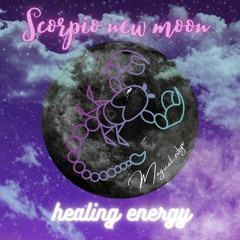 Scorpio New Moon Healing energy - Magical ribyx + Joffrey lorre
