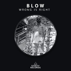 BLOW - Wrong Is Right (Samay Records)
