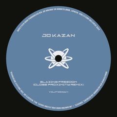 Premiere: Jo Kazan - Blazing Freedom (CLOSE PROXIMITY Remix) [Volition]