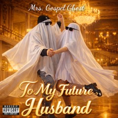 To my FUTURE HUSBAND