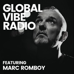 Global Vibe Radio 362 feat. Marc Romboy