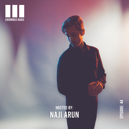 Enormous Radio - EP044 - Hosted By: Naji Arun
