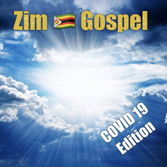 Zim  🇿🇼 Gospel COVID 19 Edition
