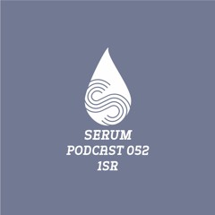 Serum Podcast 052 - 1SR