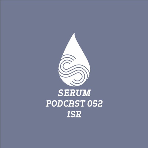 Serum Podcast 052 - 1SR