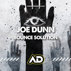 Joe Dunn - Bounce Solution (OUT NOW ON ACCELERATION DIGITAL)