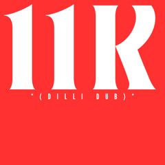 11K (DILLI DUB)