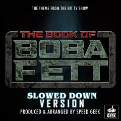 The Book Of Boba Fett Main Theme (From ''The Book Of Boba Fett'') (Slowed Down)
