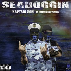 SeaDoggin - Kaptain Dori Ft Cleetus Driftwood