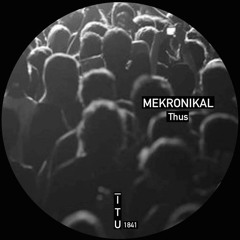 Mekronikal - Thus [ITU1841]