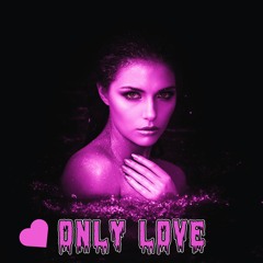 Only love