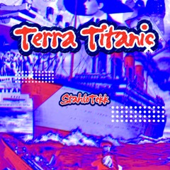 StahloTekk - Terra Titanic RMX