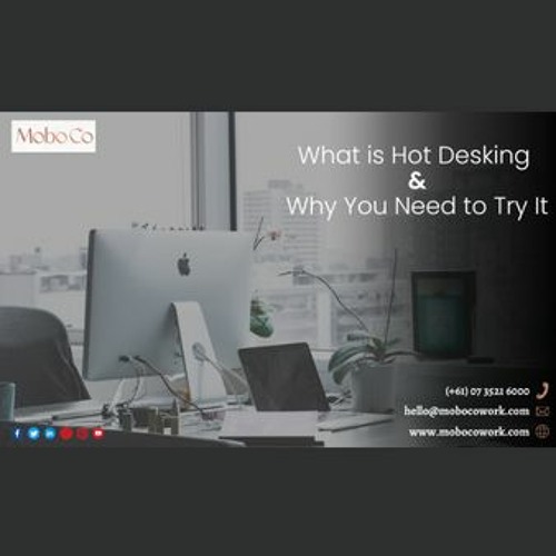 Stream What Is Hot Desking and Why You Need To Try It by Mobocowork