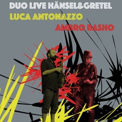 Duo Live Hänsel & Gretel - Luca Antonazzo Ambro Basho