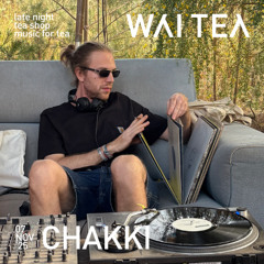WAI TEA cast #004 | music for tea x Chakki