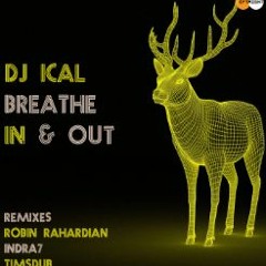 DJ Ical - Breathe In & Out (Original Mix) {Robin, Indra7 & Timsdub remix} [Leftright Sound]