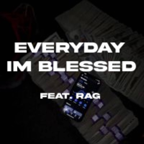 Stream Everday I'm Blessed (Feat. Rag) by Salzation | Listen online for ...