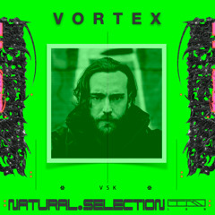 Natural Selection - VORTEX (003) - VSK