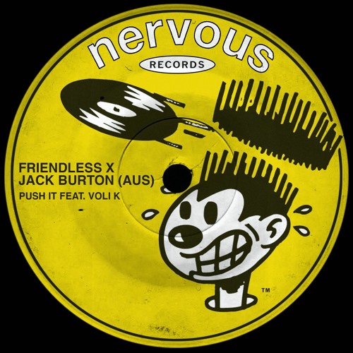 Friendless X Jack Burton (AUS) - Push It Feat. Voli K