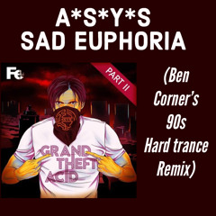 A*S*Y*S- Sad Euphoria (Ben Corners unoffical 90s remix) free download