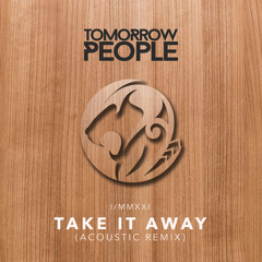 Take It Away (Acoustic Remix)