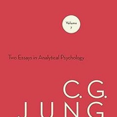 Collected Works of C. G. Jung, Volume 7: Two Essays in Analytical Psychology (The Collected Wor
