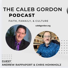 The Caleb Gordon Podcast || Andrew Rappaport & Chris Hohnholz