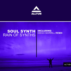 Soul Synth - Rain Of Synths (Diego Morrill Remix)