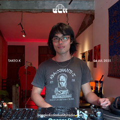 Takeo.K - 4th July 2025 | Bangkok Community Radio