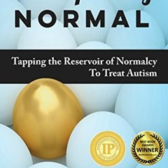 download EBOOK 📧 Uniquely Normal: Tapping The Reservoir of Normalcy To Treat Autism