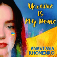 Ukraine Is My Home