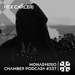 Monasterio Chamber Podcast #337 HEX CARCERI