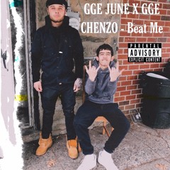 GGE Chenzo x GGE June - Beat Me