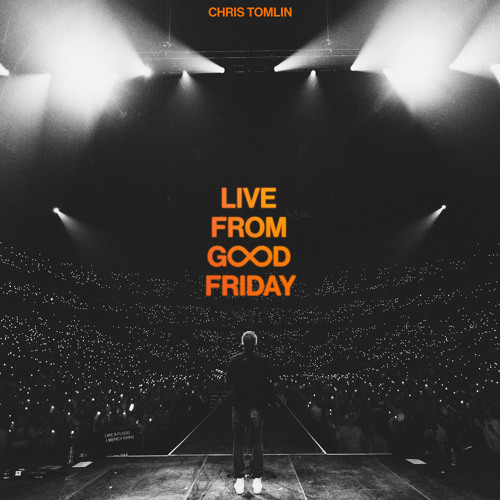 Stream How Great Is Our God Live From Good Friday By Chris Tomlin