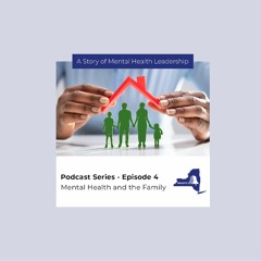 Episode 4: Mental Health & the Family