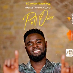 Kwarteng- Pull Over  (Ko Lu Sa) Refix