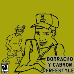 borracho y cabron freestyle w/kouli