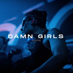 Damn Girls -  NØNAME
