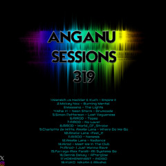 ANGANU SESSIONS #319