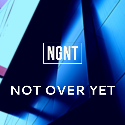 NGNT - Not Over Yet