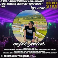 DJ ADID - ''ITANENG TENTRI BOLO & SIAL (MAHALINI) X BABY ANGLE NEW ''FUNKOT TOP (MIJAK GENTAR) 2023